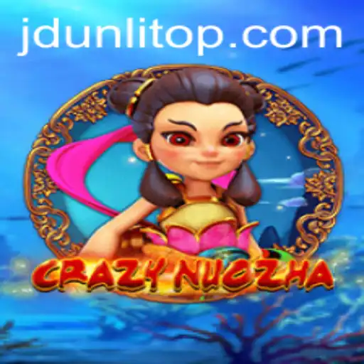 CrazyNuoZha: Unleashing Thrills with JD Unli